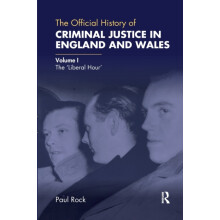 The Official History of Criminal Justice in England and Wales Volume I