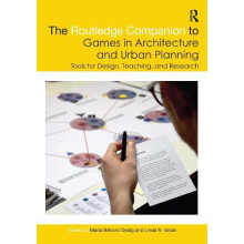 The Routledge Companion to Games in Architecture and Urban Planning To