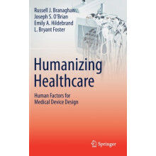 Humanizing Healthcare Human Factors for Medical Device Design by Russe