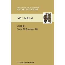 East Africa Volume 1. August 1914September 1916. Official History of t