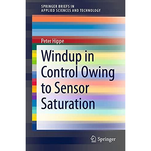 Windup in Control Owing to Sensor Saturation by Peter Hippe Paperback