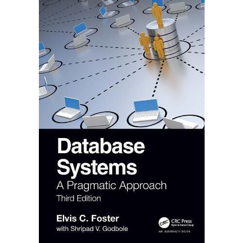 Database Systems A Pragmatic Approach 3rd edition by Elvis Foster Hard