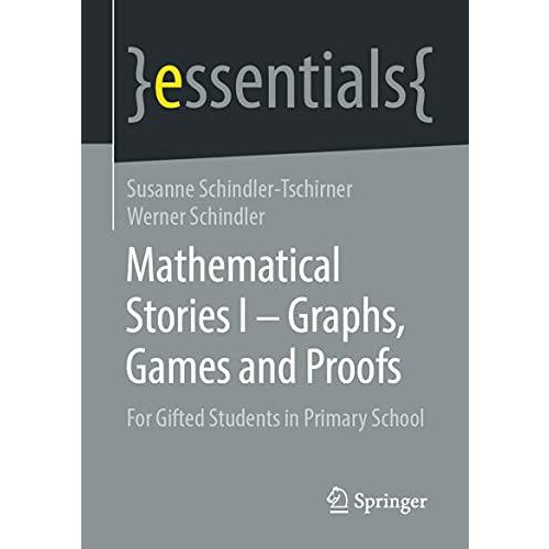Mathematical Stories I Graphs Games and Proofs For Gifted Students in