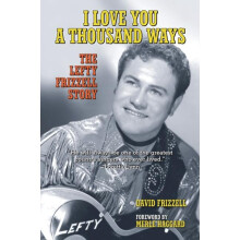 I Love You a Thousand Ways The Lefty Frizzell Story by David Frizzell