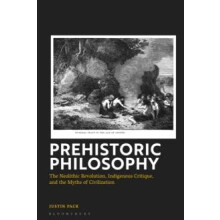 Prehistoric Philosophy The Neolithic Revolution Indigenous Critique an