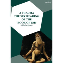 A Trauma Theory Reading of the Book of Job by Michelle Keener Hardcove