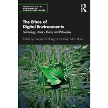 The Ethos of Digital Environments Technology Literary Theory and Philo