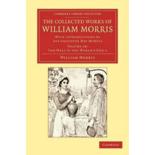 The Collected Works of William Morris With Introductions by His Daught