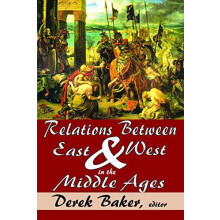 Relations Between East and West in the Middle Ages by Roger Minshull P