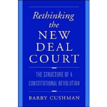 Rethinking the New Deal Court The Structure of a Constitutional Revolu