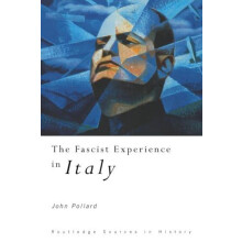 The Fascist Experience in Italy by John Pollard Paperback Book