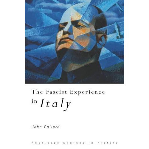 The Fascist Experience in Italy by John Pollard Paperback Book
