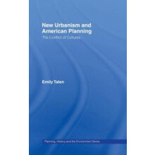New Urbanism and American Planning The Conflict of Cultures by Emily T