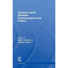 Jacques Lacan Between Psychoanalysis and Politics Hardcover Book
