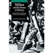Milton and the Drama of History Historical Vision Iconoclasm and the L