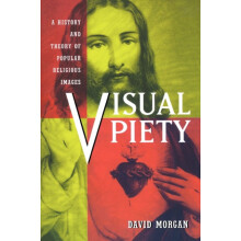Visual Piety by David Morgan Paperback Book
