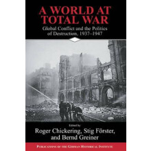 A World at Total War Global Conflict and the Politics of Destruction 1