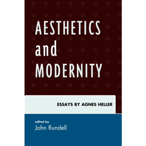 Aesthetics and Modernity Essays by Agnes Heller Paperback Book