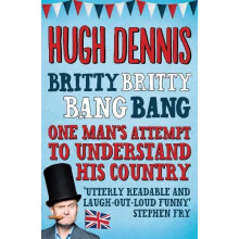 Britty Britty Bang Bang by Hugh Dennis Paperback Book