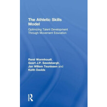 The Athletic Skills Model Optimizing Talent Development Through Moveme