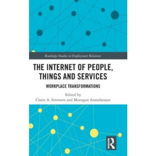 The Internet of People Things and Services Workplace Transformations H