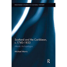 Scotland and the Caribbean c.17401833 Atlantic Archipelagos by Michael
