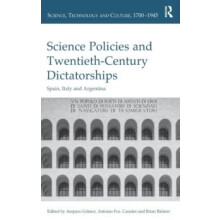 Science Policies and TwentiethCentury Dictatorships Spain Italy and Ar
