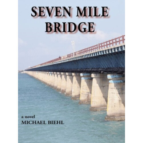Seven Mile Bridge by Michael Biehl Paperback Book