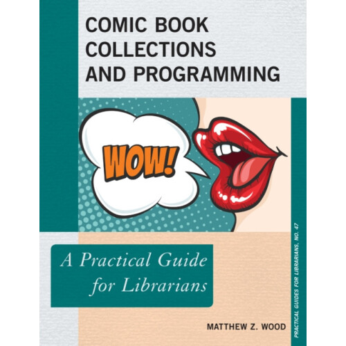 Comic Book Collections and Programming A Practical Guide for Librarian