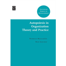 Autopoiesis in Organization Theory and Practice by Rodrigo Magalhaes H