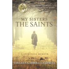 My Sisters the Saints by Colleen Carroll Campbell Paperback Book