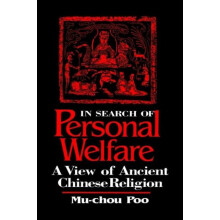 In Search of Personal Welfare A View of Ancient Chinese Religion by Mu