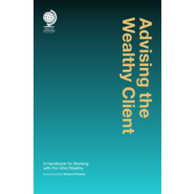 Advising the Wealthy Client A Handbook for Working with the Ultra Weal