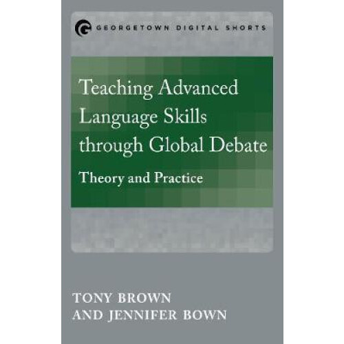 Teaching Advanced Language Skills through Global Debate Theory and Pra