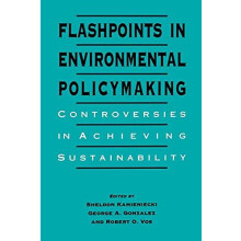 Flashpoints in Environmental Policymaking Controversies in Achieving S