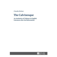 The Calvinesque An Aesthetics of Violence in English Literature after
