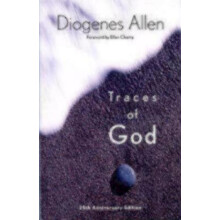 Traces of God 25th Anniversary Edition by Diogenes Allen Paperback Boo