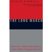 The Long March How the Cultural Revolution of the 1960s Changed Americ