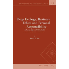 Deep Ecology Business Ethics and Personal Responsibility Selected Pape