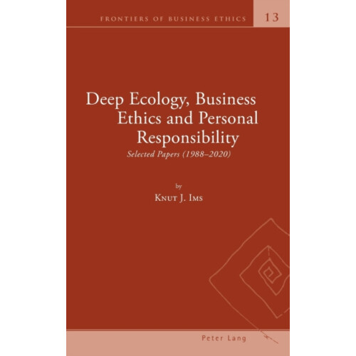 Deep Ecology Business Ethics and Personal Responsibility Selected Pape