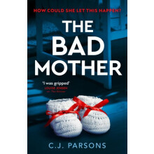 Bad Mother by C.J. Parsons Paperback Book