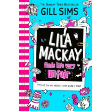 Lila Mackay Finds Life Very Unfair by Gill Sims Paperback Book