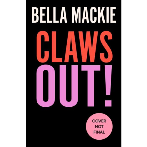 CLAWS OUT HB by Bella Mackie Hardcover Book