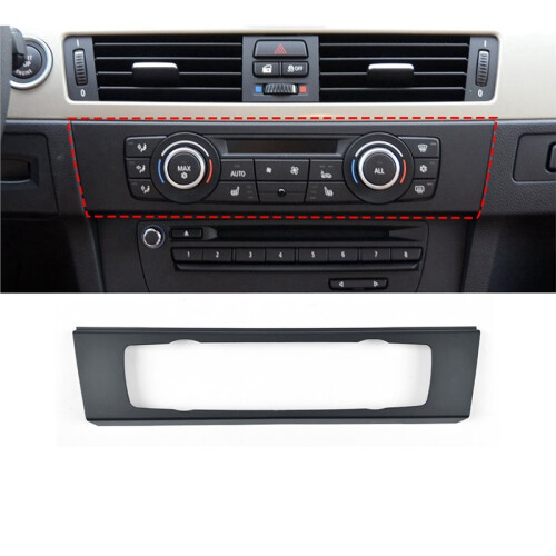 AC Control Panel Trim Bezel Center Console Air Condition Button Outer Frame Panel for  3 Series E90 E92 E93 2004-2012 1