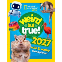 WEIRD BUT TRUE 2027 HB by National Geographic Kids Hardcover Book
