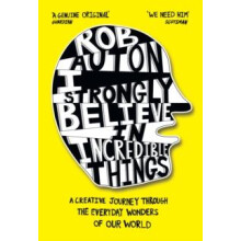 I Strongly Believe in Incredible Things by Rob Auton Paperback Book