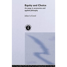 Equity and Choice An Essay in Economics and Applied Philosophy by Juli