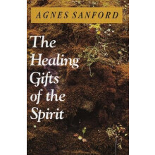 The Healing Gifts of the Spirit by Agnes Sanford Paperback Book