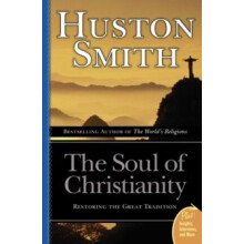 Soul of Christianity The by Huston Smith Paperback Book