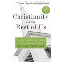 Christianity for the Rest of Us How the Neighborhood Church Is Transfo